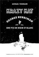 KRAZY KAT George Herriman, Une vie en noir et blanc