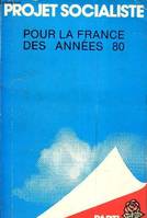 Pour la France des années 80 Projet socialiste