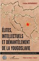 Elites, intellectuels et démantèlement de la Yougoslavie, Archives du Quai d'Orsay et témoignages d'un processus de longue durée (1945-1991)