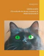 Grimalkin, À la recherche du dernier testament de Nostradamus, À la recherche du dernier testament de nostradamus