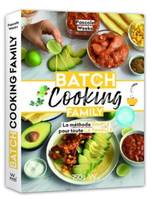 Batch cooking family, La méthode simple pour toute la famille