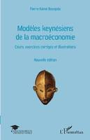 Modèles keynésiens de la macroéconomie, Cours, exercices corrigés et illustrations