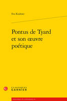 Pontus de Tyard et son oeuvre poétique