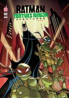 1, BATMAN ET LES TORTUES NINJA AVENTURES  - Tome 1