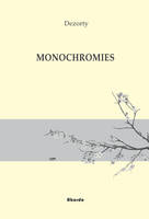 Monochromies, Formes brèves