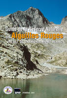 Guide de la Réserve Naturelle des Aiguilles Rouges - 3ed