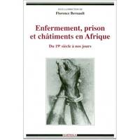 Enfermement, prison et châtiments en Afrique - du 19e siècle à nos jours, du 19e siècle à nos jours