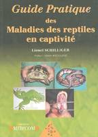 Guide pratique des maladies des reptiles en captivité