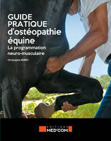 Guide pratique d'ostéopathie équine: La programmation neuro-musculaire, LA PROGRAMMATION NEURO-MUSCULAIRE