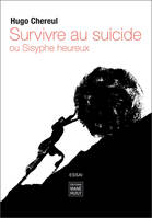 Survivre au suicide, ou Sisyphe heureux