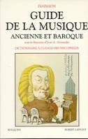 Guide de la musique ancienne et baroque dictionnaire à l'usage des discophiles, dictionnaire à l'usage des discophiles