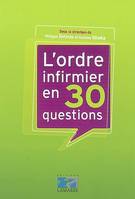 L'ordre infirmier en 30 questions