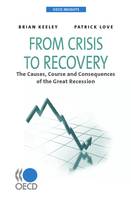From Crisis to Recovery, The Causes, Course and Consequences of the Great Recession