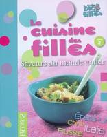 Tome 2, Saveurs du monde entier, La cuisine des filles, saveurs du monde entier