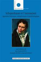 Schopenhauer et l'inconscient, Approches historiques, métaphysiques et épistémologiques