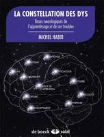 La constellation des dys / bases neurologiques de l'apprentissage et de ses troubles, Bases neurologiques de l'apprentissage et de ses troubles