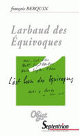 Larbaud des équivoques, L'art beau des équivoques