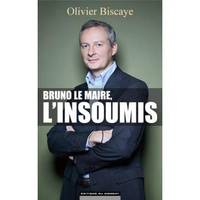 Bruno Le Maire, l'insoumis