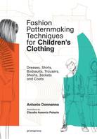 Fashion Patternmaking Techniques for Children's Clothing /anglais