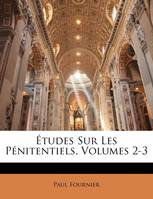 Études Sur Les Pénitentiels, Volumes 2-3