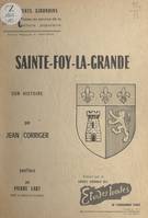 Sainte-Foy-la-Grande, 700 ans de souvenirs, Au fil des eaux, au fil des siècles, mon village au grand cœur