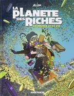 2, La Planète des riches - Tome 02