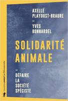 Solidarité animale, Défaire la société spéciste