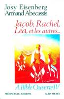 À Bible ouverte., 4, Jacob, Rachel, Léa et les autres, À Bible ouverte - tome 4