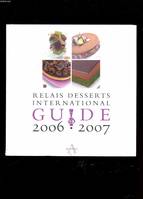Guide Relais desserts international Cassel, Frédéric; Fau, Laurent and Collectif, guide 2006-2007
