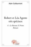 Robert et Léa, agents très spéciaux, 4, Robert et Léa Agents très spéciaux, 4 : Le Bureau X Prime - Roman