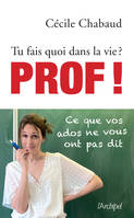 Tu fais quoi dans la vie ?, Prof !