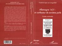 ALLEMAGNE 1631 : UN CONFESSEUR DE SORCIERES PARLE, Cautio Criminalis