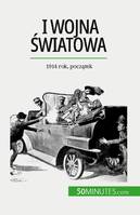 I wojna światowa (Tom 1), 1914 rok, początek