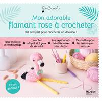 Mon adorable flamant rose à crocheter - Kit complet pour crocheter un doudou !