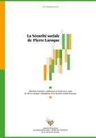 La Sécurité sociale de Pierre Laroque, Sélection d'articles, conférences et écrits (1932-1996) de Pierre Laroque, cofondateur de la Sécurité sociale française