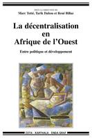 La décentralisation en Afrique de l'Ouest - entre politique et développement, entre politique et développement