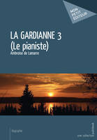 La gardianne, 3, Le pianiste