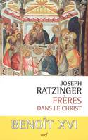 FRERES DANS LE CHRIST, l'esprit de la fraternité chrétienne