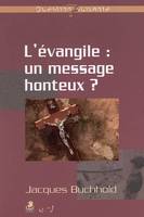 L'Évangile, un message honteux ?