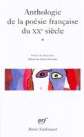 Anthologie de la poésie française du XXe siècle., 1, Anthologie de la poésie française du XXᵉ siècle (Tome 1)