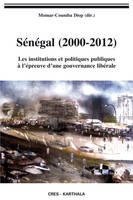 Sénégal, 2000-2012 - les institutions et politiques publiques à l'épreuve d'une gouvernance libérale, les institutions et politiques publiques à l'épreuve d'une gouvernance libérale