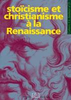 Stoïcisme et christianisme à la Renaissance, Cahiers Saulnier N°23