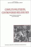 Conflits politiques et controverses religieuses, Essais d'histoire européenne aux 16e-18e siècles