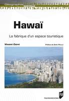 Hawaï, La fabrique d'un espace touristique