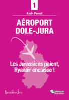 Aéroport Dole-Jura, Les Jurassiens paient, Ryanair encaisse!