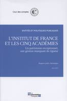 L INSTITUT DE FRANCE ET LES CINQ ACADEMIES - UN PATRIMOINE EXCEPTIONNEL, UNE, GESTION MANQUANT DE RIGUEUR - AVRIL 2015