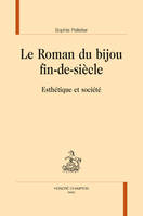 Le roman du bijou fin-de-siècle - esthétique et société