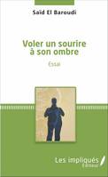 Voler un sourire à son ombre, Essai