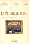 La plume au fusil. Les poilus du midi à travers leur correspondance, les poilus du Midi à travers leur correspondance