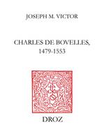 Charles de Bovelles, 1479-1553, An intellectual biography